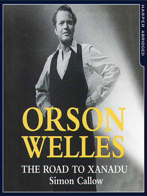 Title details for Orson Welles by Simon Callow - Wait list